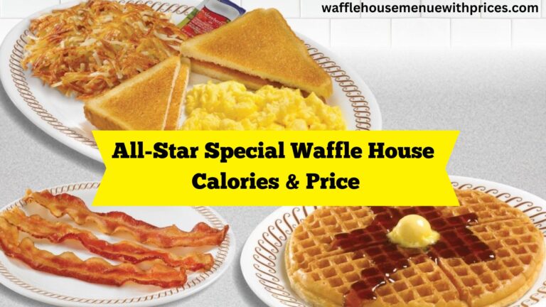 All-Star Special Waffle House Calories & Price 2024