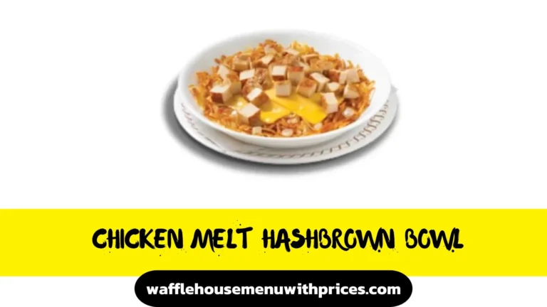 Waffle House Chicken Melt Hashbrown Bowl – Calories & Price