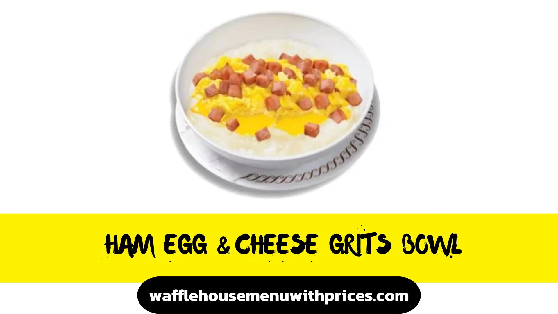 HAM EGG and CHEESE GRITS BOWL