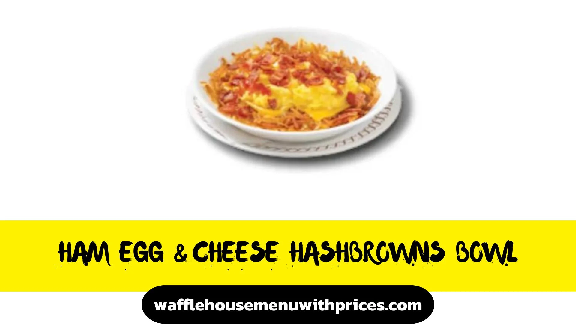 Ham Egg And Cheese Hashbrown Bowl