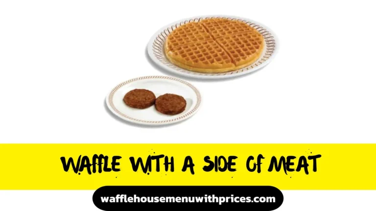 Waffle With Side Meat Prices & Calories