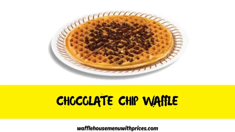 Waffle House Chocolate Chip Waffle Calories & Price